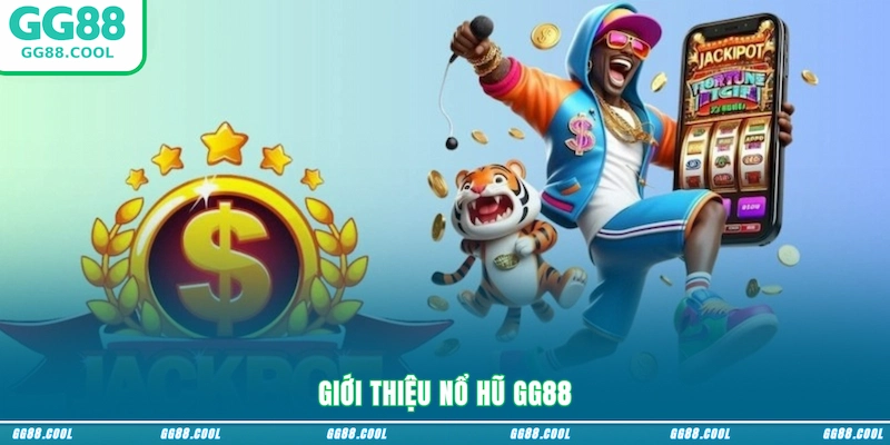 Giới thiệu nổ hũ GG88